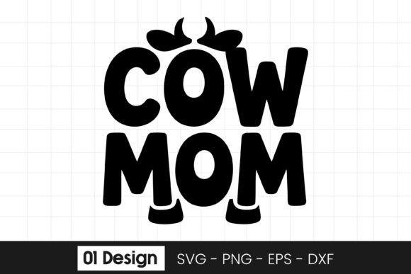 Cow Mom Funny Farm Animal Lover SVG PNG Graphics for Crafts