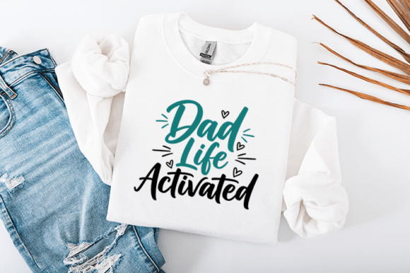Dad Life Activated Funny Father Quote Graphics for Crafts