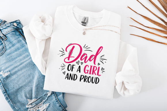 Dad of a Girl and Proud Quote Design for Graphics and Crafts
