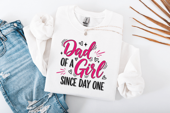 Dad of a Girl Since Day One Quote