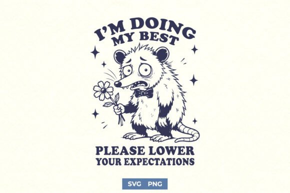 Funny Possum PNG, Sarcastic Quote Shirt for Graphics and Crafts