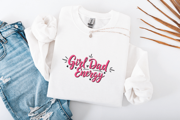 Girl Dad Energy Cute Father Quote Design for Graphics and Crafts