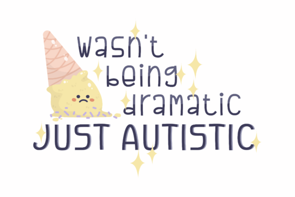 Just Autistic Quote Graphics for Crafts and Branding