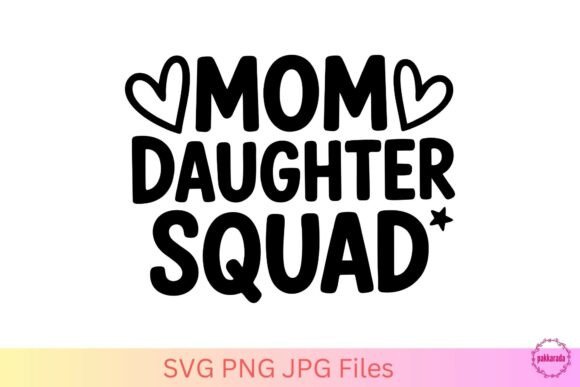 Mom Daughter Squad SVG – Matching Family Graphics in Crafts