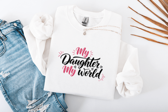 My Daughter My World Dad Quote Design Graphics for Crafts