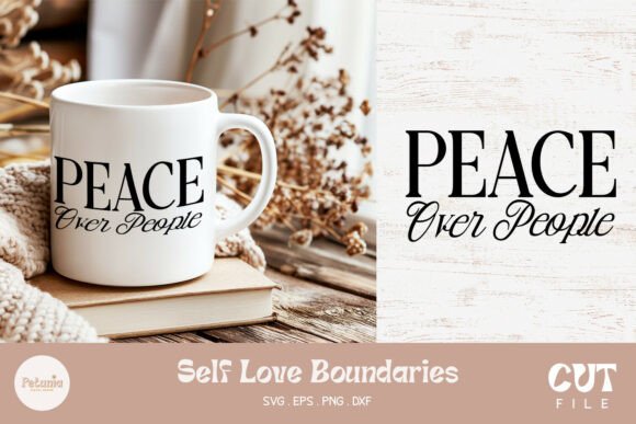 Peace over People SVG Self Love SVG Graphics for Crafts