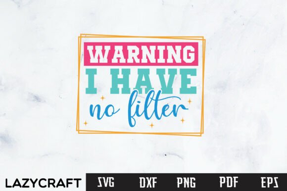 Sarcastic Quote PNG I Have No Filter Review
