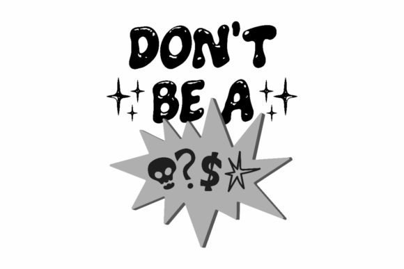 Sassy Quote, Don t Be a Graphics for Crafts and Bold Branding
