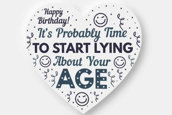 Time to Lie About Your Age Gift SVG PNG for Graphics and Crafts