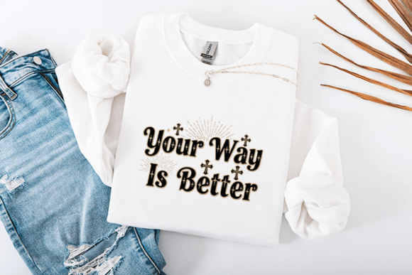 Your Way Is Better Christian Quote Review